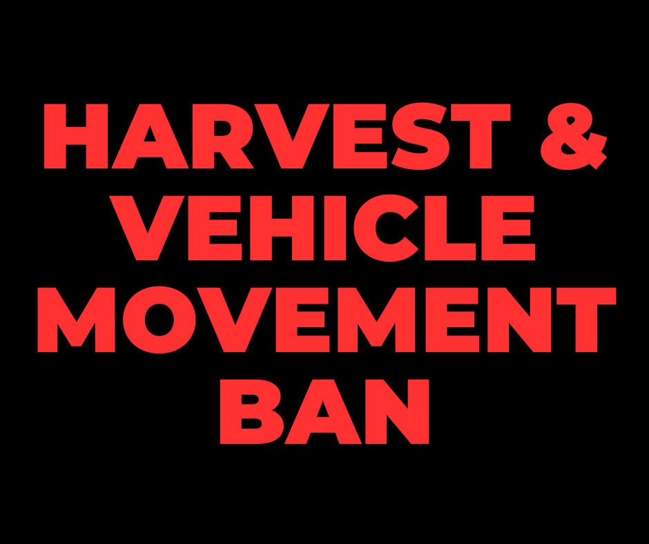 HARVEST & VEHICLE MOVEMENT BAN - 20 FEBRUARY 2024